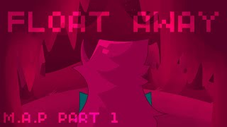 FLOAT AWAY OC M.A.P | Part 1