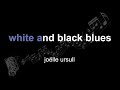 Jolle ursull  white and black blues  lyrics  paroles  letra 