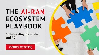 Webinar - The AI RAN ecosystem playbook: Collaborating for scale and ROI