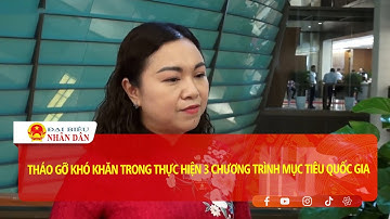 Tháo gỡ khó khăn trong thực hiện 3 chương trình mục tiêu quốc gia | Báo Đại biểu Nhân dân