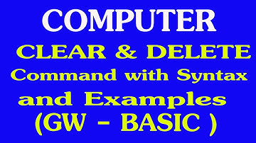 Clear , CLS and DELETE Command (GW-BASIC) Class 10th