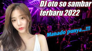 DJ OTO SO SAMBAR TERBARU 2022.