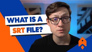 SRT files: What are they, why do you need them, and how do you make them?