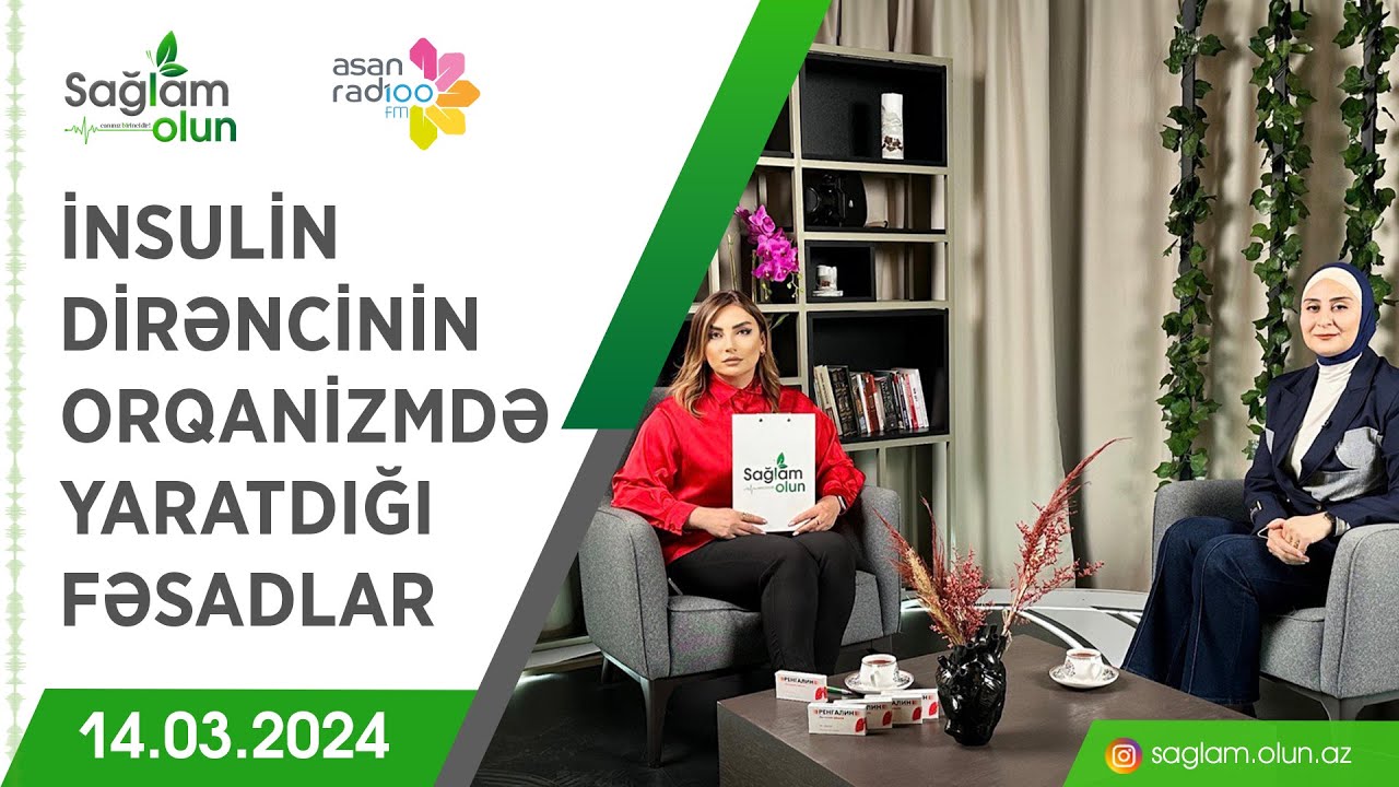 İnsulin dirəncinin orqanizmdə yaratdığı fəsadlar - Sağlam Olun - Səbinə İbrahimova (14.03.2024)