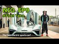 The NIO EP9 Is A 1341hp, 3 Million Dollar Thrill Ride