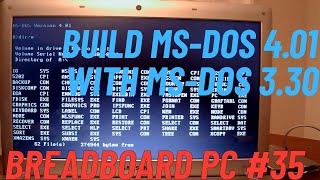 Breadboard 8088 PC Build MS-DOS 4.01 on MS-DOS 3.30 #35