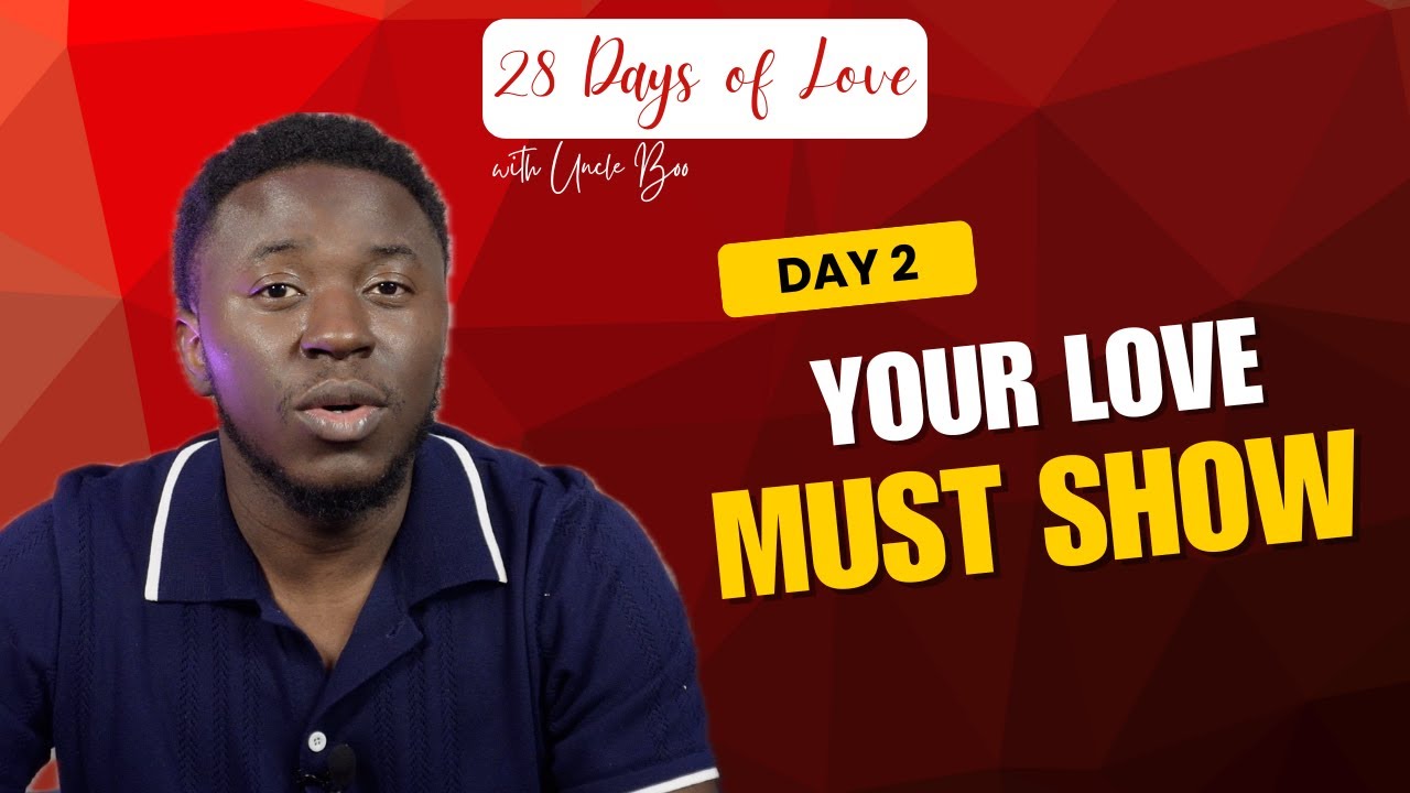 Uncle Boo YOUR LOVE MUST SHOW | 28 Days of Love with Uncle Boo (Day 2 ...