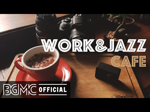 WORK & JAZZ CAFE: Concentration Hip Hop Jazz Music - Mellow Slow Jazz for Work at Home