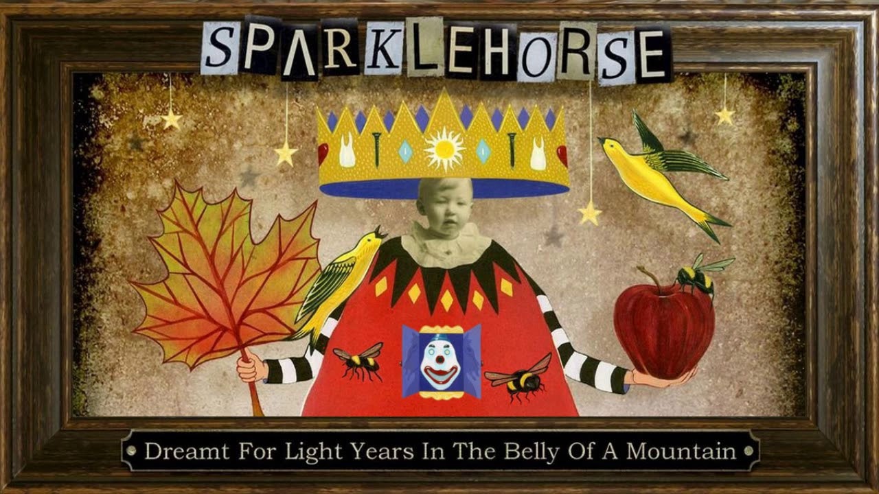 Sparklehorse / Dreamt For Light Years In The Belly Of A Mountain