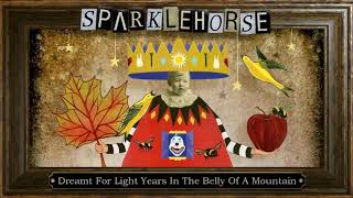 Sparklehorse / Dreamt For Light Years In The Belly Of A Mountain