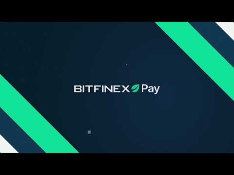 Bitfinex Pay - Your gateway to the global crypto economy