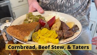 Beef Stew & Taters with Slaw and Cornbread  One of Our Favorite Meals in Appalachia