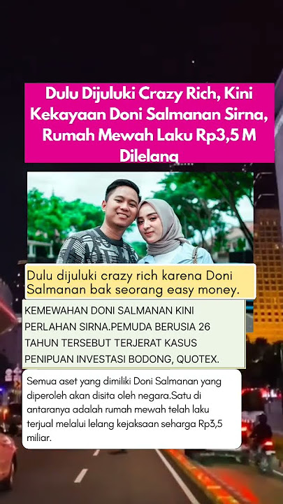 Dulu Dijuluki Crazy Rich, Kini Kekayaan Doni Salmanan Sirna, Rumah Mewah Laku Rp3,5 M Dilelang