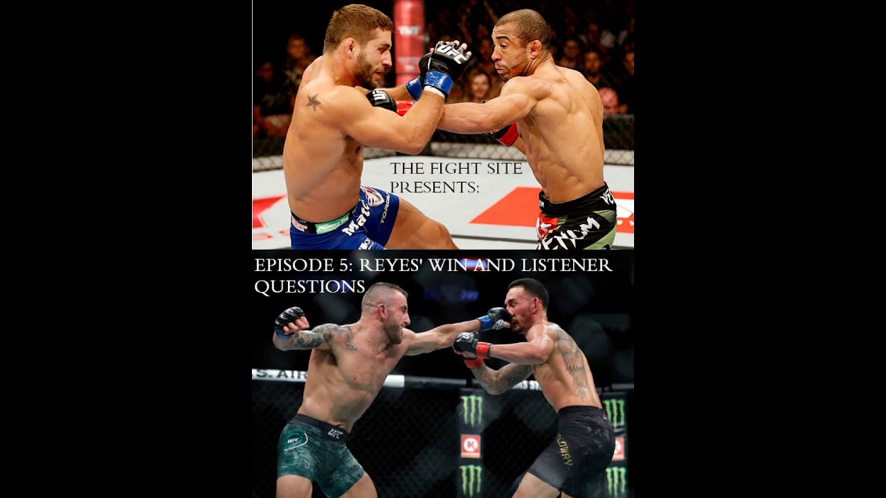 The Fight Site's MMA Podcast, Episode 5: Reyes' Win And Listener Questions
