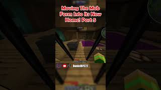 Moving The Mob Farm Into Its New Home! Part 5