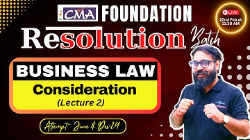 Consideration Lecture- 2 CMA Foundation Law  | June & Dec