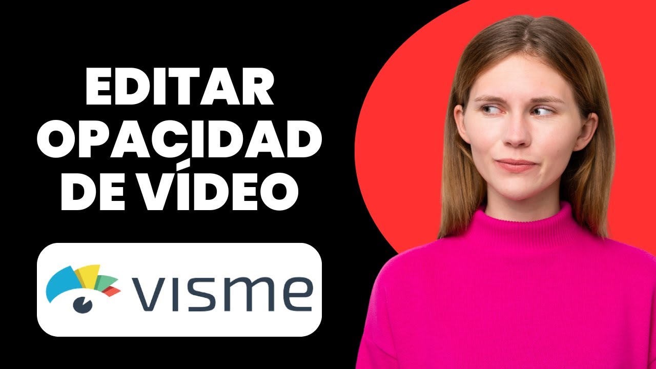 Cómo Editar La Opacidad De Un Video En Visme | Guía Paso a Paso ...