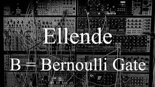 B = Bernoulli Gates - Eurorack Generative study