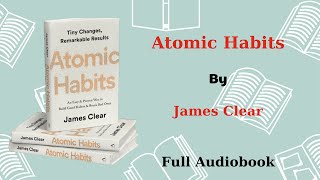 Atomic Habits By James Clear (Full Audiobook) - 37 Times Better