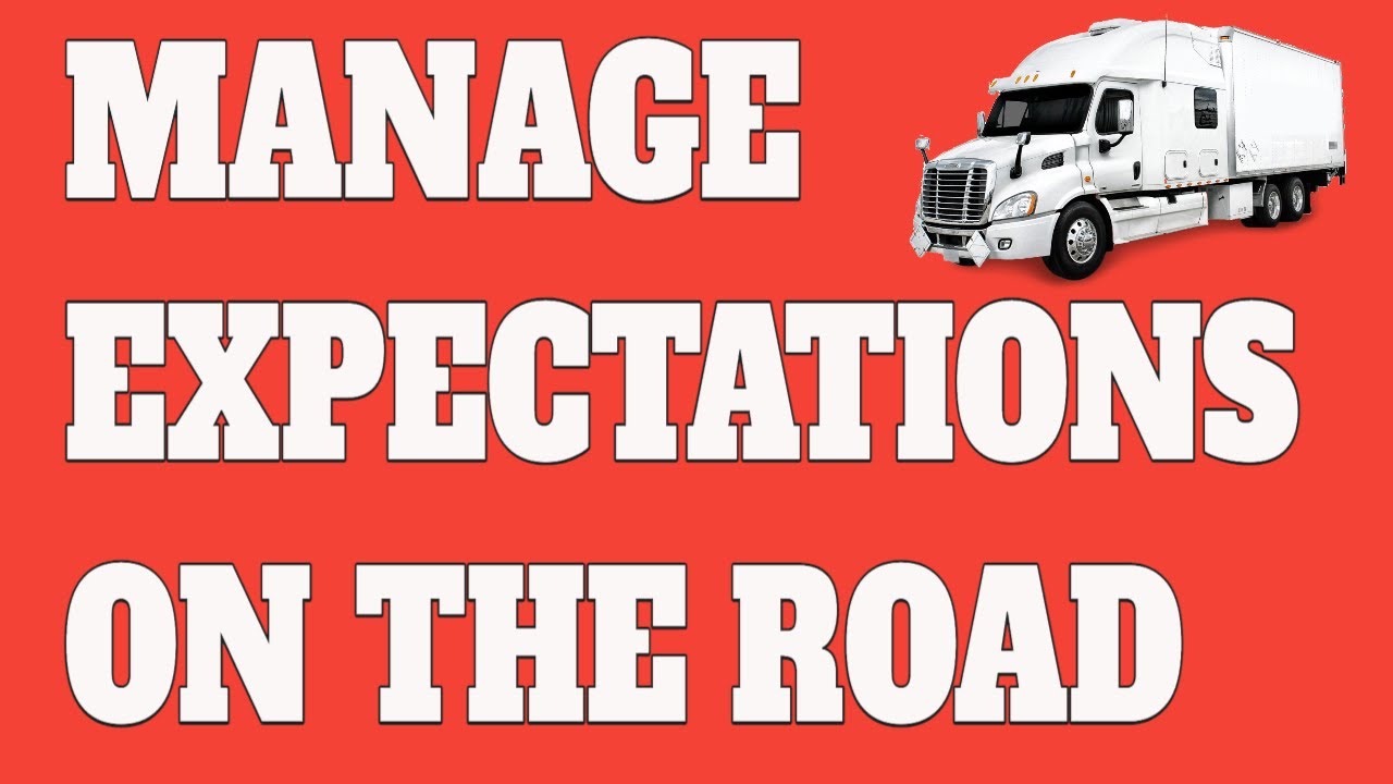 How to Manage Expectations on the Road – Team Trucking TV