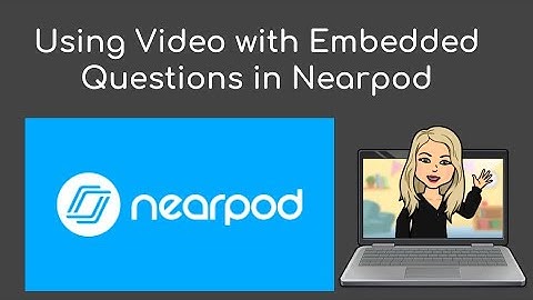 Using Video with Embedded Questions in Nearpod