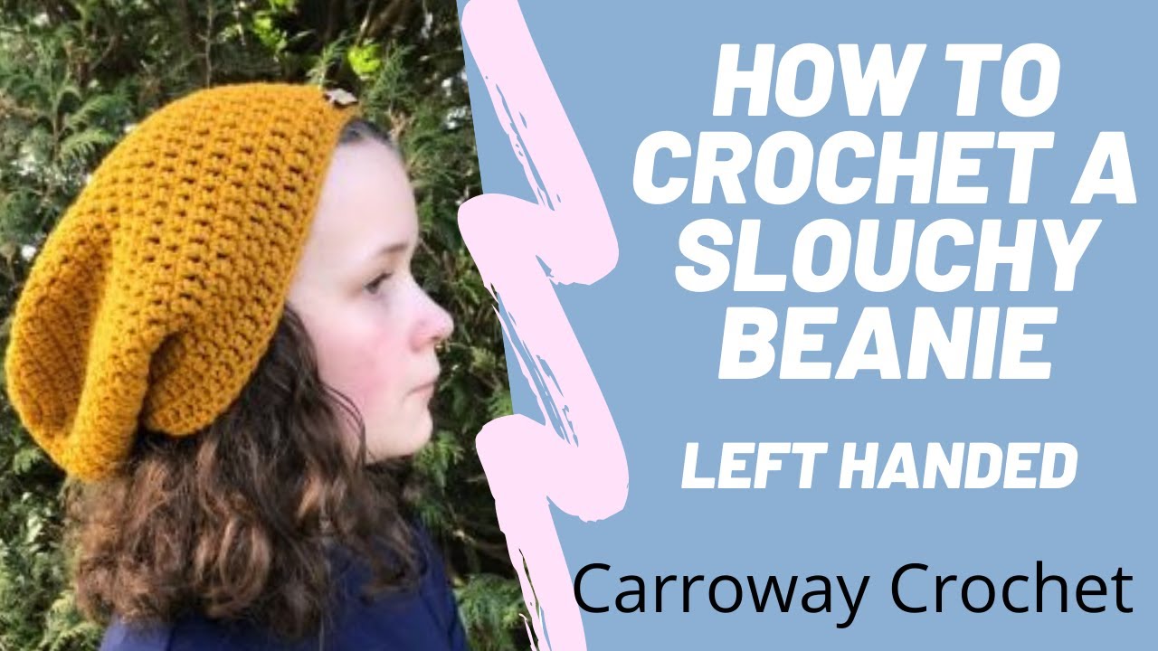 Easy crochet slouchy beanie. Left Handed Slouchy Beanie tutorial. - YouTube easy-crochet-slouchy-beanie-left-handed-slouchy-beanie-tutorial-youtube