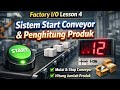 Factory IO Lesson 4 – Sistem Start Conveyor & Penghitung Produk #factoryio #plc #allenbradley