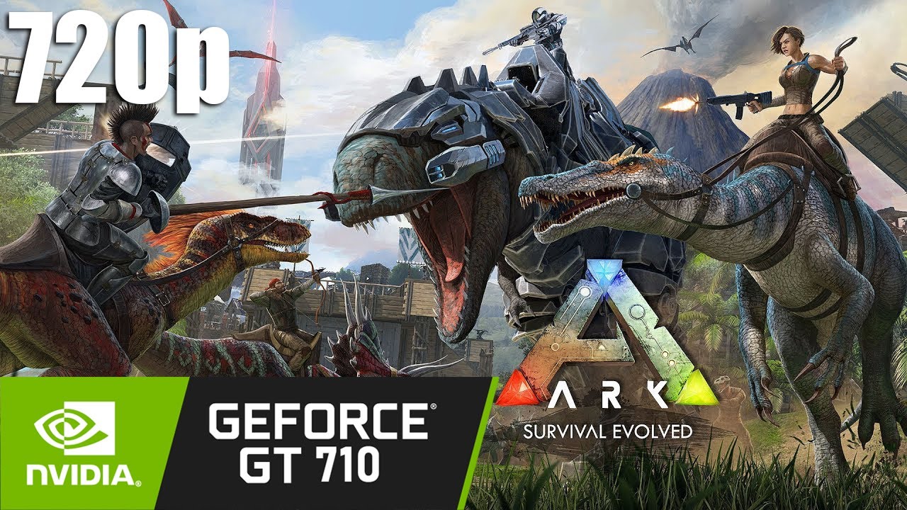 ARK: Survival Evolved - GT 710