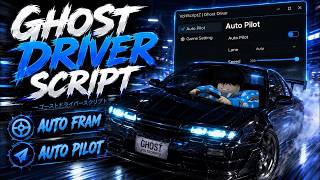 *New* Ghost Driver Script | Auto Fram , Auto Pilot , Speed