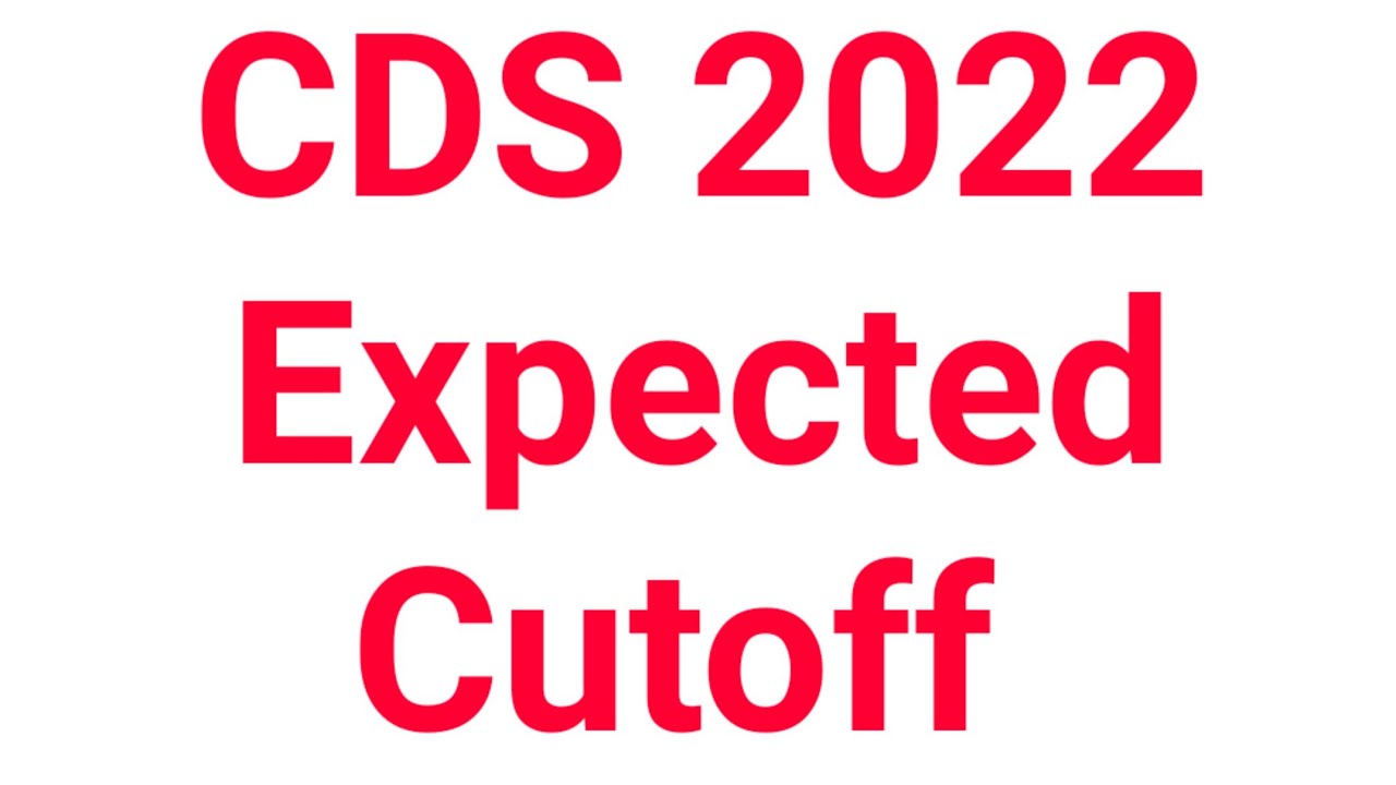 CDS Expected Cutoff 2022 ! CDS 2022 Expected Cutoff