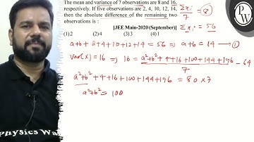 The mean and variance of 7 observations are 8 and 16 , respectively...