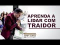 Aprenda a lidar com traidor | Sidney Almeida