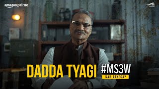 Dadda Tyagi #Ms3W Kab Aayega? | Liliput Faruqui | Amazon Prime Video