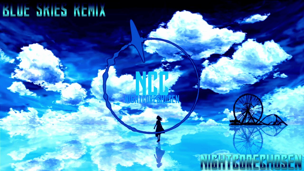 {Nightcore} Blue Skies Remix