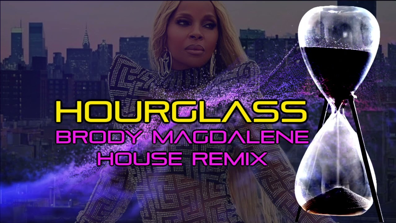 Hourglass Mary J Blige Deep House Remix