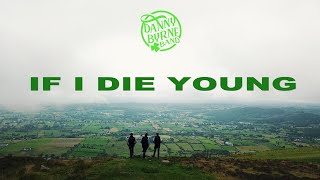 Danny Byrne Band - If I Die Young [ Video] Resimi