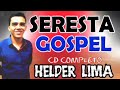 Seresta Gospel, [Helder Lima cantor e compositor]