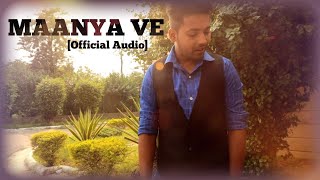 Ankur Agrahari - Maanya Ve [Official Audio]