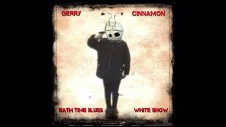 Gerry Cinnamon - Bathtime Blues/White Snow (Early Demo)