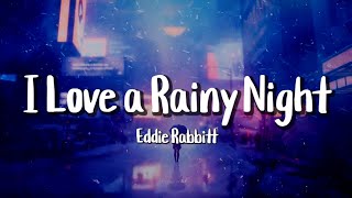 Eddie Rabbitt - I Love A Rainy Night (Lyrics) chords