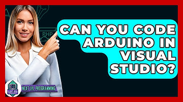 Can You Code Arduino In Visual Studio? - Next LVL Programming