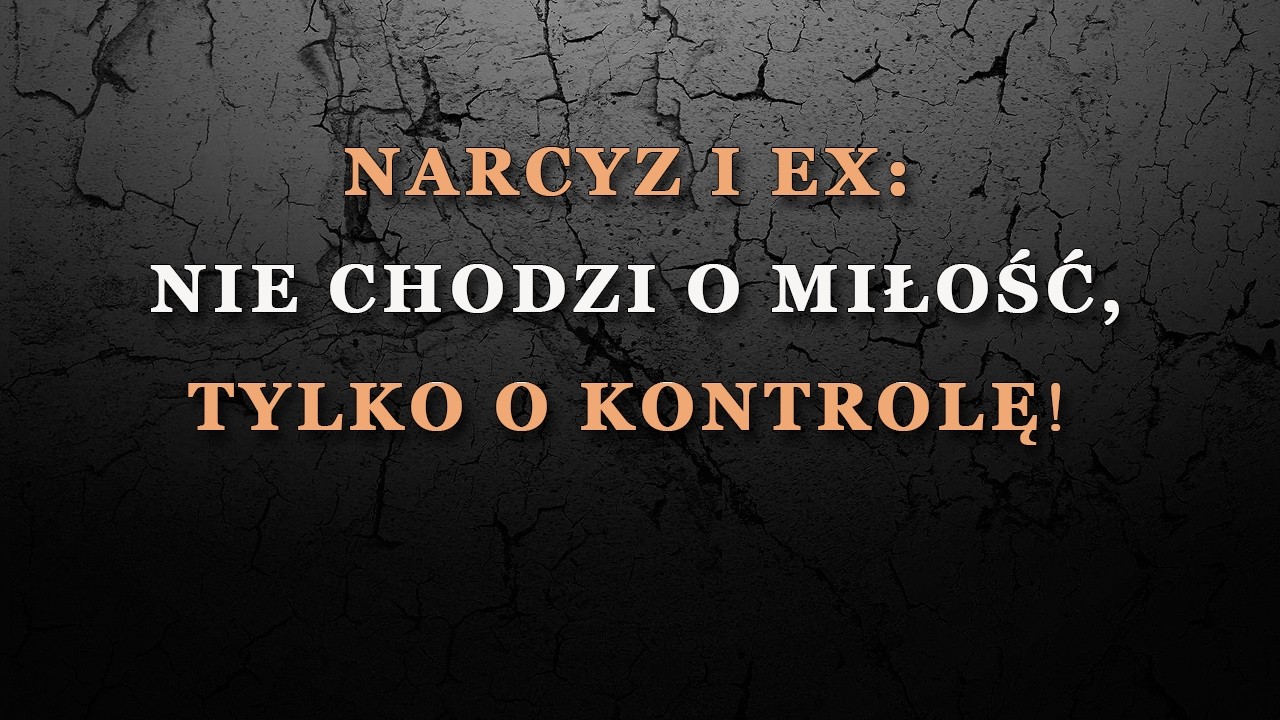 Jak narcyz trzyma swojego ex w swojej historii – nie miłość, a kontrola