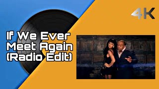 Timbaland - If We Ever Meet Again (feat. Katy Perry - Radio Edit) [Official 4K Music Video]