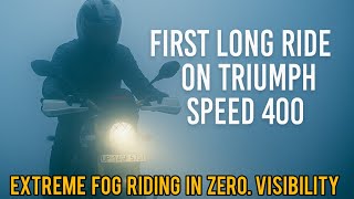 😱 My First Long Ride on Triumph Speed 400 in ZERO Visibility Fog! 🌫️🔥