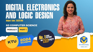 DIGITAL ELECTRONICS & LOGIC DESIGN | KTU 2024 SCHEME | S3 GROUP A | MODULE 1 | KTU ONLINE STUDY APP