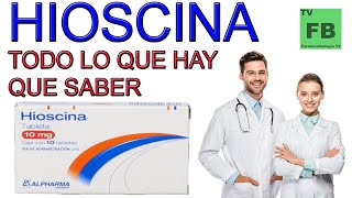 Hioscina, Para Qué Sirve, Cómo Se Toma Y Todo Lo Que Hay Que Saber Es Muy Segura