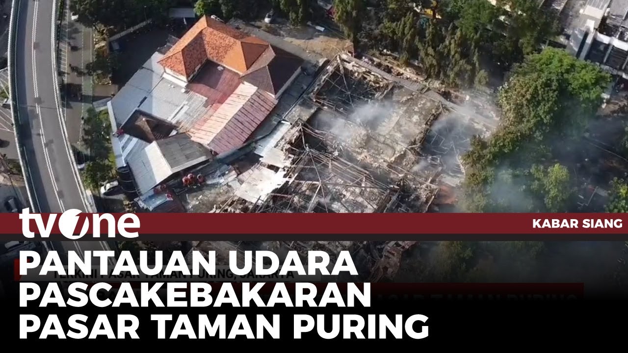 Sorotan Udara Pasca Kebakaran Pasar Taman Puring | Kabar Siang tvOne