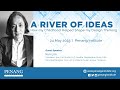 A River of Ideas: How my Childhood Helped Shape my Design Thinking