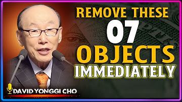 Remove These 7 Objects Immediately — They Invite Darkness Into Your Home | Dr. David Yonggi Cho