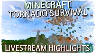 Minecraft TORNADO SURVIVAL, Livestream Highlights